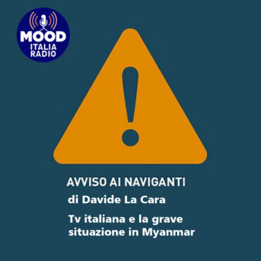 Avviso ai naviganti - Tv italiana e la grave situazione in Myanmar