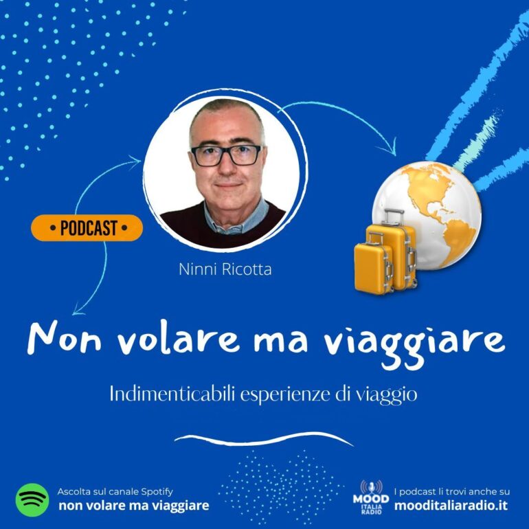 Non volare ma viaggiare - podcast di Ninni Ricotta