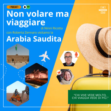 Non volare ma viaggiare - Visitiamo l'Arabia Saudita con Roberta Zennaro