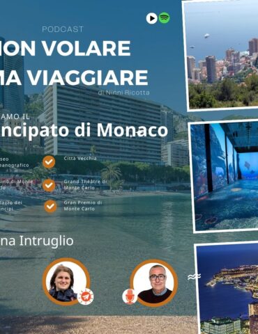 Non volare ma viaggiare - Visitiamo il Principato di Monaco con Eliana Intruglio